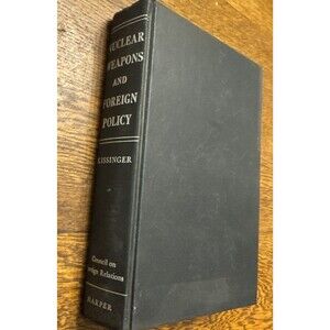 Nuclear Weapons And Foreign Policy Henry A. Kissinger 1957 3rd Printing HC